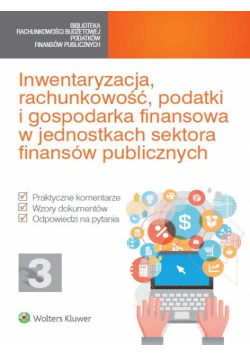 Inwentaryzacja, rachunkowość, podatki i gospodarka finansowa w jednostkach sektora finansów publicznych
