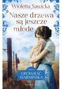 Nasze drzewa są jeszcze młode
