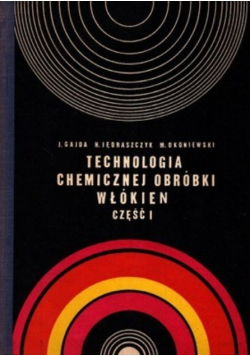 Technologia chemicznej obróbki włókien Część I