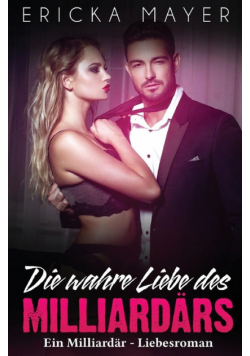 Die wahre Liebe des Milliardärs