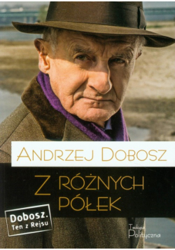 Dobosz Andrzej - Z różnych półek