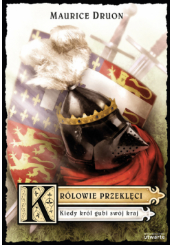 Królowie przeklęci Kiedy król gubi swój kraj