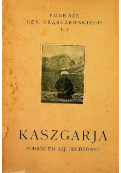Kaszgarja Podróż do Azji Środkowej ok  1924 r.