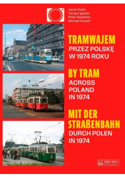 Tramwajem przez Polskę w 1974 roku/ By Tram Across