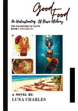 Good Food - An Understanding Of Basic Alchemy Bk 1 VOLUME III