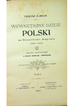 Wewnętrzne dzieje Polski za Stanisława Augusta Tom I 1897 r.