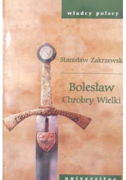 Bolesław Chrobry Wielki