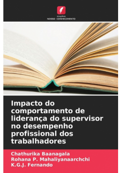 Impacto do comportamento de liderança do supervisor no desempenho profissional dos trabalhadores