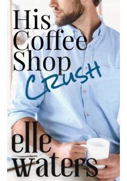 His Coffee Shop Crush