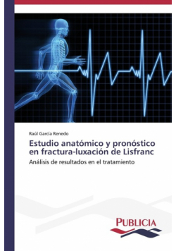 Estudio anatómico y pronóstico en fractura-luxación de Lisfranc