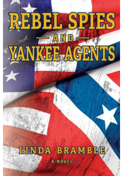 Rebel Spies And Yankee Agents
