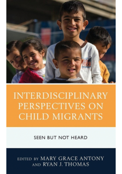 Interdisciplinary Perspectives on Child Migrants