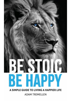 Be Stoic, Be Happy