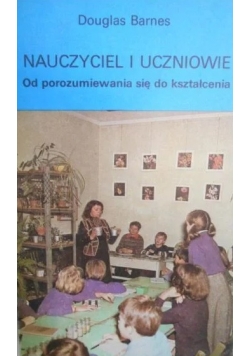 Nauczyciele i uczniowie . Od porozumiewania się od kształcenia