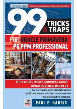 99 Tricks and Traps for Oracle Primavera P6 PPM Professional