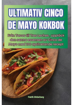 Ultimativ Cinco De Mayo Kokbok