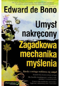 Umysł nakręcony Zagadkowa mechanika myślenia