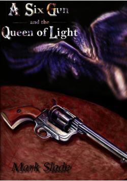 A Six Gun and the Queen of Light