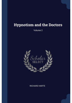 Hypnotism and the Doctors; Volume 2