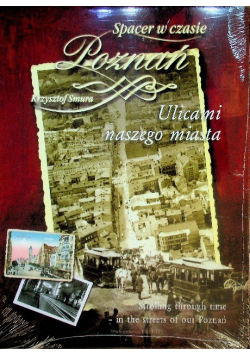Spacer w czasie Poznań Ulicami naszego miasta