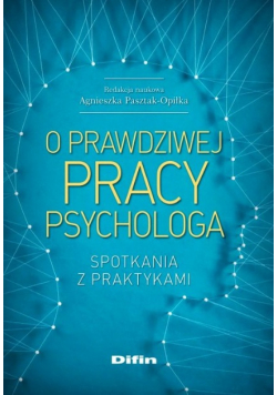 O prawdziwej pracy psychologa