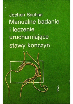Manualne badanie i leczenie uruchamiające stawy kończyn