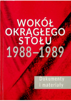 Wokół Okrągłego Stołu 1988-1989