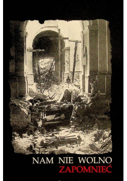 Nam nie wolno zapomnieć