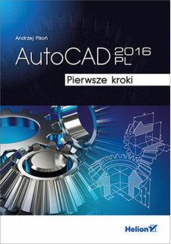 AutoCAD 2016 PL. Pierwsze kroki