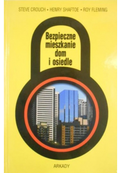 Bezpieczne mieszkanie dom i osiedle