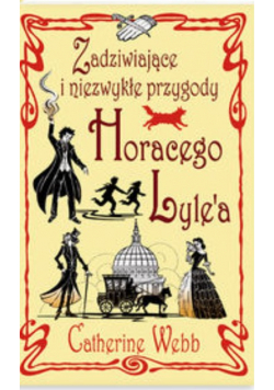 Zadziwiające i niezwykłe przygody Horacego Lyle'a