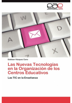 Las Nuevas Tecnologías en la Organización de los Centros Educativos