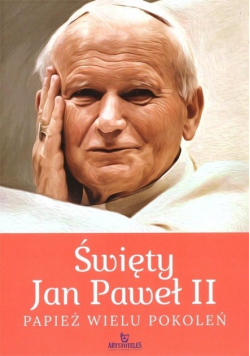 Święty Jan Paweł II Papież wielu pokoleń