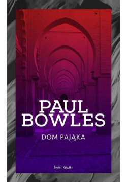 Bowles Paul - Dom pająka