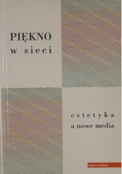 Piękno w sieci estetyka a nowe media