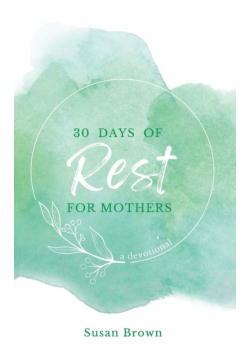 30 Days of Rest for Mothers
