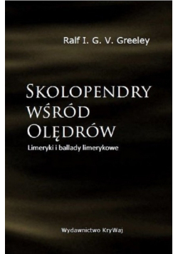 Skolopendry wśród Olędrów Limeryki i ballady limerykowe