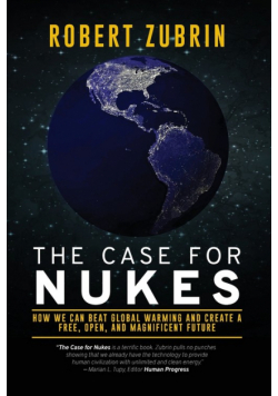 The Case for Nukes