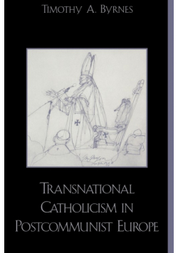 Transnational Catholicism in Post-Communist Europe