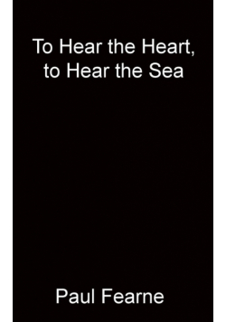To Hear the Heart, to Hear the Sea