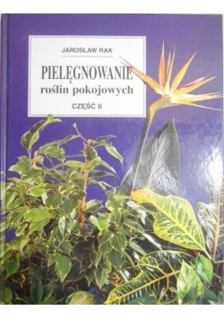 Pielęgnowanie roślin pokojowych, Część II