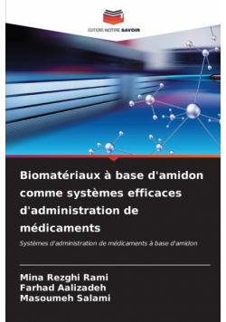 Biomatériaux à base d'amidon comme systèmes efficaces d'administration de médicaments
