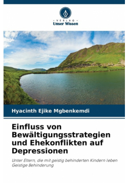 Einfluss von Bewältigungsstrategien und Ehekonflikten auf Depressionen