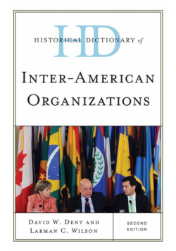Historical Dictionary of Inter-American Organizations, Second Edition