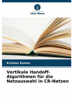 Vertikale Handoff-Algorithmen für die Netzauswahl in CR-Netzen