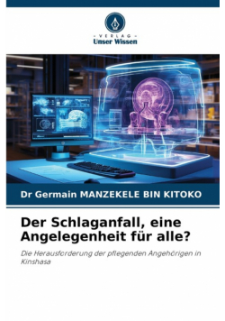 Der Schlaganfall, eine Angelegenheit für alle?