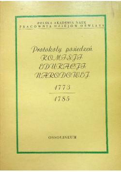 Protokoły posiedzeń Komisji Edukacji Narodowej 1773 - 1785