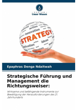 Strategische Führung und Management die Richtungsweiser