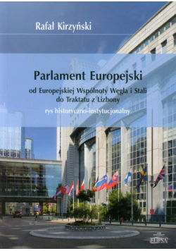 Parlament Europejski od Europejskiej Wspólnoty Węgla i Stali do Traktatu z Lizbony