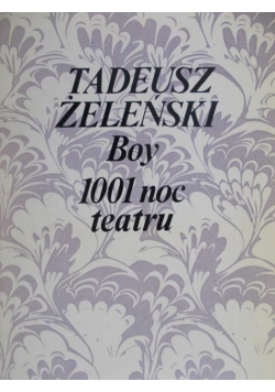 Żeleński Boy Tadeusz - 1001 noc teatru